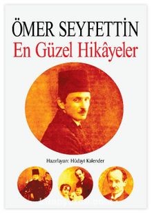 Ömer Seyfettin & En Güzel Hikayeler - Bilinmeyen Yazar