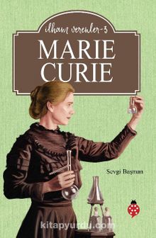 Marie Curie / İlham Verenler 3 - Sevgi Başman