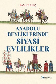 Anadolu Beyliklerinde Siyasi Evlilikler
