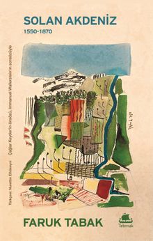 Solan Akdeniz, 1550-1870 & Tarihsel Coğrafya Açısından Bir Yaklaşım