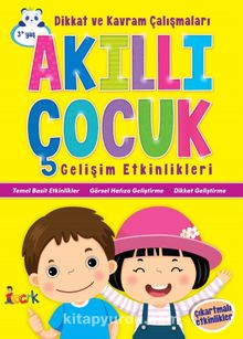 Akıllı Çocuk / Dikkat ve Kavram Çalışmaları - Gelişim Etkinlikleri - Bilinmeyen Yazar