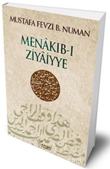 Menakıb-ı Ziyaiyye - Mustafa Fevzi B. Numan