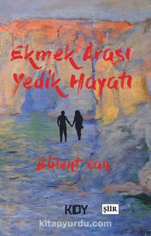 Ekmek Arası Yedik Hayatı - Bülent Can