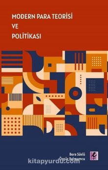 Modern Para Teorisi ve Politikası - Bora Süslü