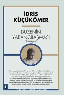 Düzenin Yabancılaşması & Batılaşma - İdris Küçükömer