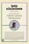 İdris K&uuml;&ccedil;&uuml;k &Ouml;mer'le T&uuml;rkiye &Uuml;zerine Tartışmalar