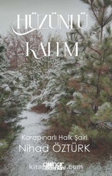 Hüzünlü Kalem - Nihad Öztürk