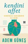 Kendini Affet &amp; Kendinizle Barışmanın İlk Adımı