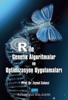 R İle Genetik Algoritmalar Ve Optimizasyon Uygulamaları - Zeynel Cebeci