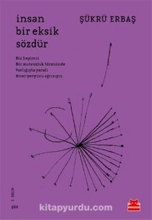 İnsan Bir Eksik Sözdür - Şükrü Erbaş
