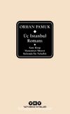 Üç İstanbul Romanı (Kara Kitap - Masumiyet Müzesi - Kafamda Bir Tuhaflık)