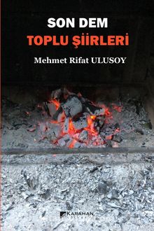 Son Dem & Toplu Şiirleri - Mehmet Rifat Ulusoy