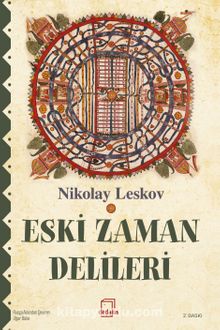 Eski Zaman Delileri - Nikolay Semyonoviç Leskov