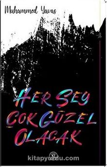 Her Şey Çok Güzel Olacak - Muhammed Yavaş