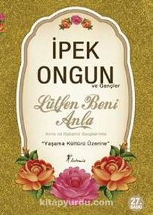 Lütfen Beni Anla & Yaşama Kültürü Üzerine - İpek Ongun