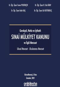 Gerekçeli - Notlu - İçtihatlı Sınai Mülkiyet Kanunu ve İlgili Mevzuat (Ulusal - Uluslararası)