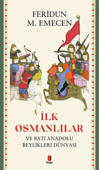 İlk  Osmanlılar ve Batı Anadolu  Beylikleri Dünyası