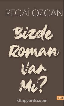Bizde Roman Var mı? - Recai Özcan