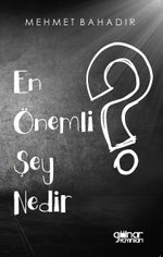 En Önemli Şey Nedir ?