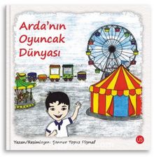 Arda'nın Oyuncak Dünyası - Şennur Topuz Pişmaf