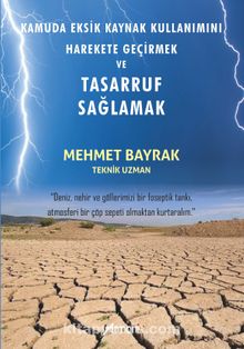 Kamuda Eksik Kaynak Kullanımını Harekete Geçirmek ve Tasarruf Sağlamak - Tek. Uzm. Mehmet Bayrak