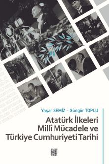 Atatürk İlkeleri Millî Mücadele ve Türkiye Cumhuriyeti Tarihi - Doç. Dr. Yaşar Semiz