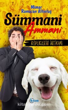 Sümmani Ammani & Köpeklerin İntikamı - Ramazan Altıntaş