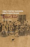 T&uuml;rk Tiyatro Tarihinin Unutulmuş Yazarı Mehmet Talat Eser-İnceleme-Eleştiri