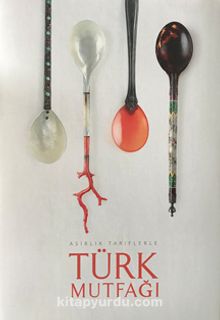 Asırlık Tariflerle Türk Mutfağı