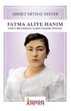 Fatma Aliye Hanım & Yahut Bir Osmanlı Kadın Yazarın Doğuşu