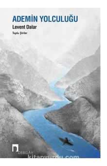 Ademin Yolculuğu & Toplu Şiirler - Levent Dalar