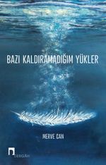 Bazı Kaldıramadığım Yükler