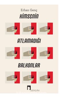 Kimsenin Atlamadığı Balkonlar - Erhan Genç