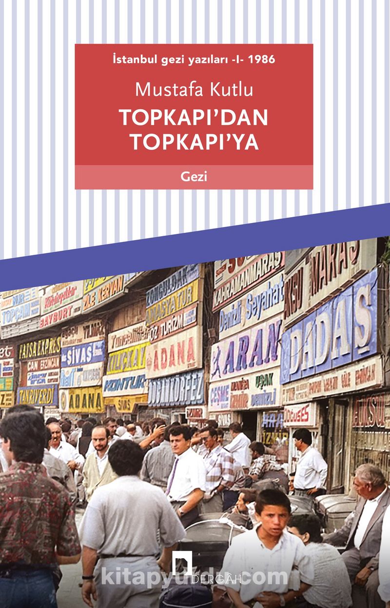 Topkapı’dan Topkapı’ya & İstanbul Gezi Yazıları 1 (1986) Ekitap İndir | PDF | ePub | Mobi