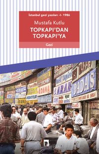 Topkapı'dan Topkapı'ya & İstanbul Gezi Yazıları 1 (1986)