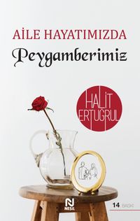Aile Hayatımızda Peygamberimiz 