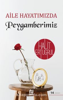 Aile Hayatımızda Peygamberimiz - Halit Ertuğrul