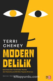 Modern Delilik & İçlerinden Biri Tarafından Yazılan  Akıl Hastalarıyla Birlikte Yaşama Kılavuzu - Terri Cheney