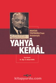 Muhtar Tevfikoğlu’nun Anlatımıyla Yahya Kemal - Bilinmeyen Yazar