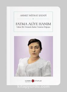 Fatma Aliye Hanım - Yahut Bir Osmanlı Kadın Yazarın Doğuşu (Cep Boy)