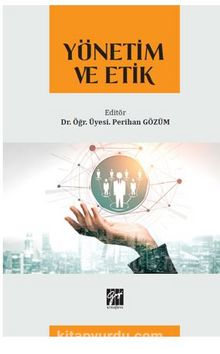 Yönetim ve Etik - Dr.Öğrt.Üy Perihan Gözüm