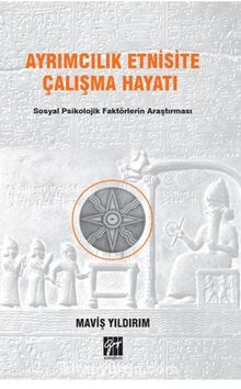 Ayrımcılık Etnisite Çalışma Hayatı Sosyal Psikolojik Faktörlerin Araştırılması - Mavi Yıldırım