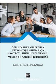 Özel Politika Gerektiren (Dezavantajlı) Gruplar için Hayat Boyu Rehberlik Politikaları Meslek ve Kariyer Rehberliği - Dr. Yasin Yılmaz