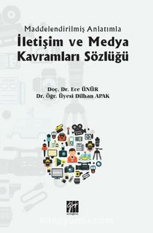 İletişim ve Medya Kavramları Sözlüğü - Ece Ünür