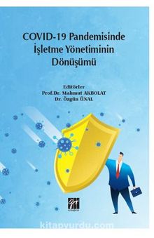 Covid-19 Pandemisinde İşletme Yönetiminin Dönüşümü - Prof. Dr Mahmut  Akbolat