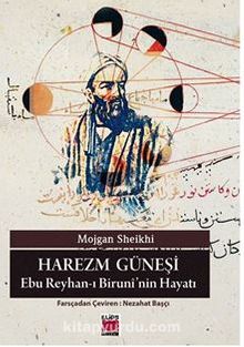 Harezm Güneşi-Ebu Reyhan-ı Biruni’nin Hayatı - Mojgan Sheikhi