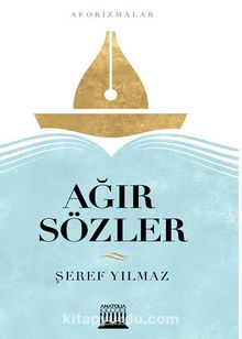 Ağır Sözler - Şeref Yılmaz