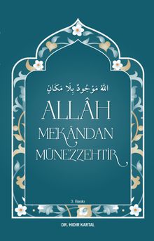 Allah Mekandan Münezzehtir