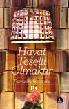 Hayat Teselli Olmaktır