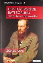 Dostoyevski'de Batı Sorunu & Rus Ruhu Ve Evrensellik